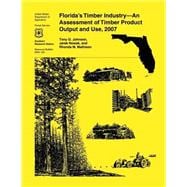 Florida's Timber Industry- an Assessment of Timber Product Output and Use,2007