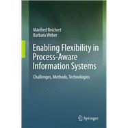 Enabling Flexibility in Process-Aware Information Systems