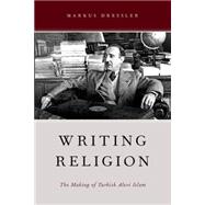 Writing Religion The Making of Turkish Alevi Islam