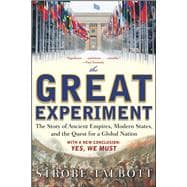 The Great Experiment The Story of Ancient Empires, Modern States, and the Quest for a Global Nation