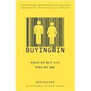 Buying In What We Buy and Who We Are