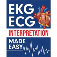 EKG | ECG Interpretation Made Easy: An Illustrated Study Guide For Students To Easily Learn How To Read & Interpret ECG Strips