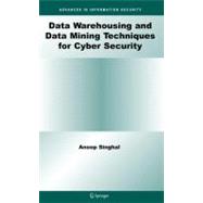 Data Warehousing And Data Mining Techniques for Cyber Security