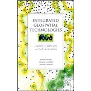 Integrated Geospatial Technologies A Guide to GPS, GIS, and Data Logging