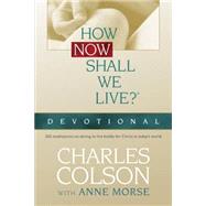 How Now Shall We Live?® Devotional