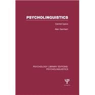 Psycholinguistics (PLE: Psycholinguistics): Central Topics