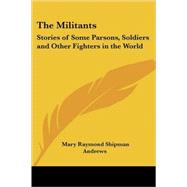 The Militants: Stories of Some Parsons, Soldiers and Other Fighters in the World