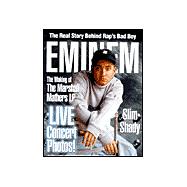 Eminem : The Real Story Behind Rap's Bad Boy