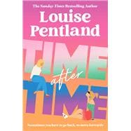 Time After Time The must-read new novel from Sunday Times bestselling author Louise Pentland