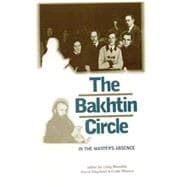 The Bakhtin Circle In the Master's Absence