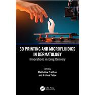 3D Printing and Microfluidics in Dermatology