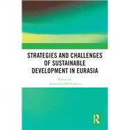 Strategies and Challenges of Sustainable Development in Eurasia