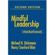 Mindful Leadership : A Brain-Based Framework