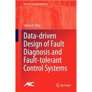 Data-driven Design of Fault Diagnosis and Fault-tolerant Control Systems