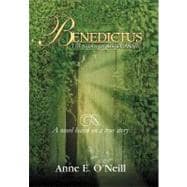 Benedictus: The Story of Sister Anne a Novel Based on a True Story