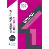 Aiming for an A in A-level Biology
