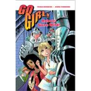 Go Girl! Volume 3: Robots Gone Wild!