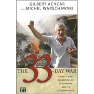 33 Day War: Israel's War on Hezbollah in Lebanon and Its Consequences