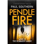 Pendle Fire A Gripping Mystery Thriller