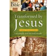 Transformed by Jesus Understanding the Apostle Paul's Books in the Bible
