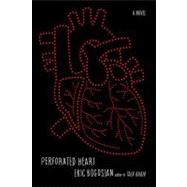 Perforated Heart; A Novel