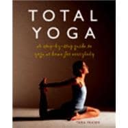 Total Yoga For You A Step-by-step Guide to Yoga at Home for Everybody