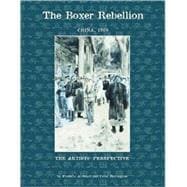 The Boxer Rebellion: China 1900, the Artist's Perspective