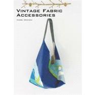 Vintage Fabric Accessories: Stylish Creations from Recycled Fabrics