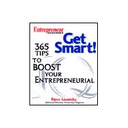 Entrepreneur Magazine's Get Smart!: 365 Tips to Boost Your Entrepreneurial IQ