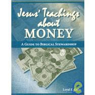 Jesus' Teachings about Money : A Guide to Biblical Stewardship