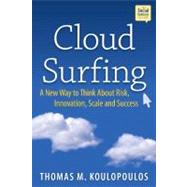 Cloud Surfing: A New Way to Think About Risk, Innovation, Scale & Success