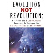 Evolution Not Revolution : Aligning Technology with Corporate Strategy to Increase Market Valuation