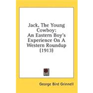 Jack, the Young Cowboy : An Eastern Boy's Experience on A Western Roundup (1913)
