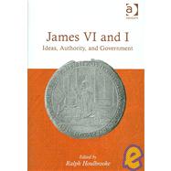 James VI and I: Ideas, Authority, and Government
