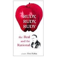 Rudy, Rudy, Rudy : The Real and the Rational