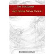 The Dulluhan and Other Short Stories