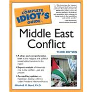The Complete Idiot's Guide to Middle East Conflict, 3E