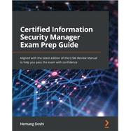 Certified Information Security Manager Exam Prep Guide