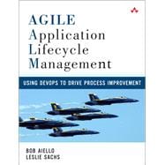 Agile Application Lifecycle Management Using DevOps to Drive Process Improvement