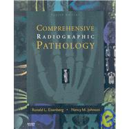 Comprehensive Radiographic Pathology/ Comprehensive Radiographic Pathology Workbook/ Mosby's Radiography Online: Radiographic Pathology
