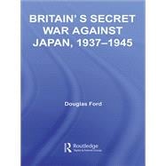 Britain's Secret War against Japan, 1937-1945