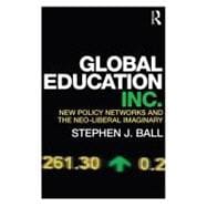 Global Education Inc.: New policy networks and the neoliberal imaginary