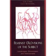 Feminist (Re)visions of the Subject Landscapes, Ethnoscapes, and Theoryscapes
