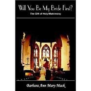 Will You Be My Bride First?