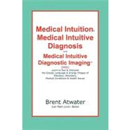 Medical Intuition, Medical Intuitive Diagnosis & Medical Intuitive Diagnostic Imaging