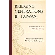 Bridging Generations in Taiwan Lifestyle and Identity of Mothers and Daughters