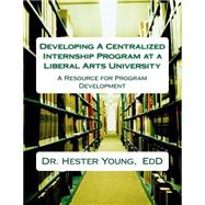 Developing a Centralized Internship Program at Liberal Arts University