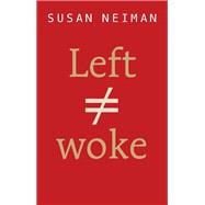 Left Is Not Woke book cover, ISBN 9781509564101