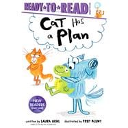 Cat Has a Plan Ready-to-Read Ready-to-Go!