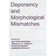 Deponency and Morphological Mismatches